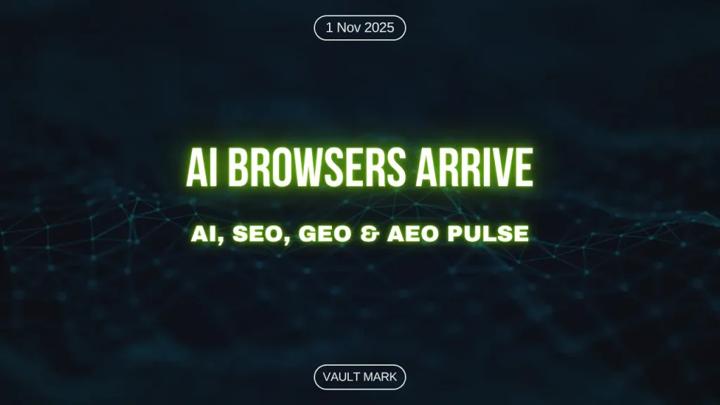 AI browser era — AI, SEO, GEO & AEO Pulse — Bangkok, Nov 1, 2025 (Vault Mark)