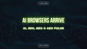 AI browser era — AI, SEO, GEO & AEO Pulse — Bangkok, Nov 1, 2025 (Vault Mark)