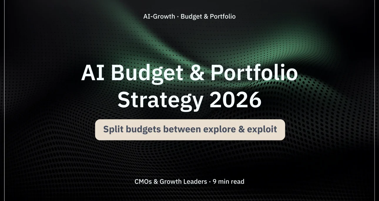 AI Budget & Portfolio Strategy 2026: Splitting AI-era marketing budgets between explore & exploit