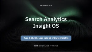 Cover of Vault Mark article: AI Search Analytics & Insight OS—turn GSC/GA/logs into actionable insights.